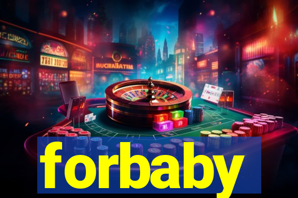 forbaby