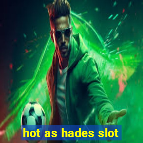 hot as hades slot