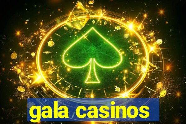 gala casinos