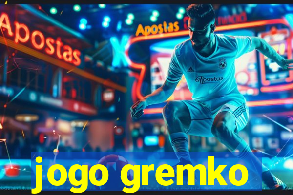 jogo gremko