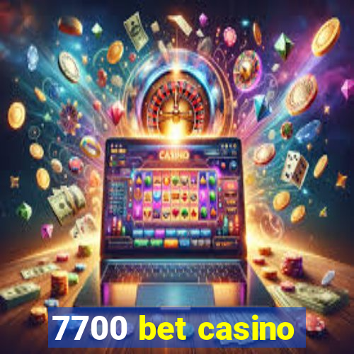 7700 bet casino