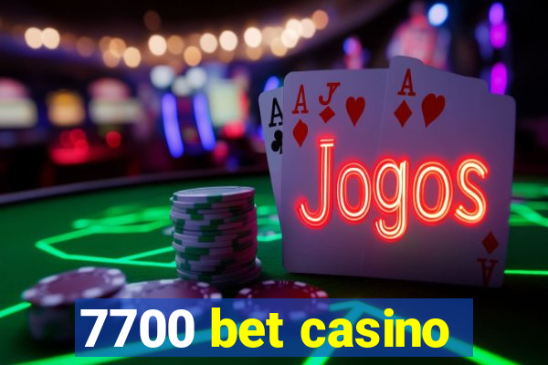 7700 bet casino