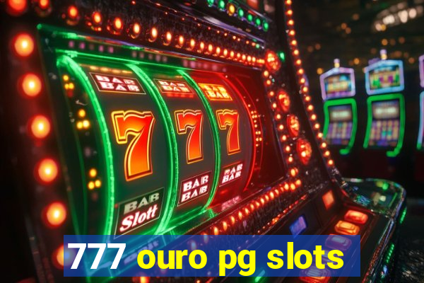 777 ouro pg slots