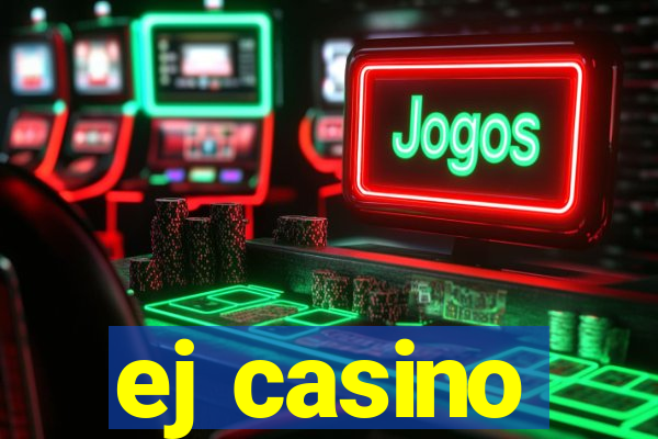 ej casino