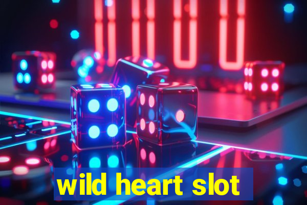 wild heart slot