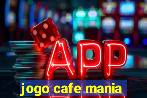 jogo cafe mania