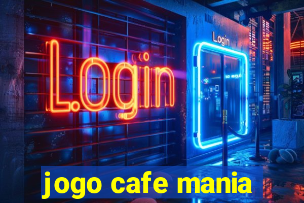 jogo cafe mania