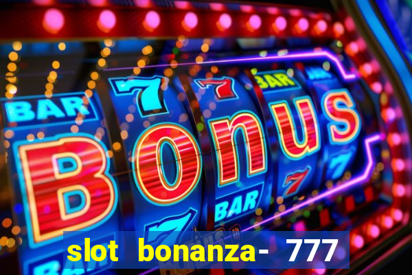 slot bonanza- 777 vegas casino