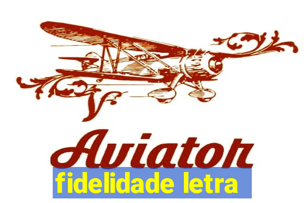 fidelidade letra