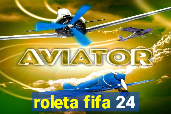 roleta fifa 24