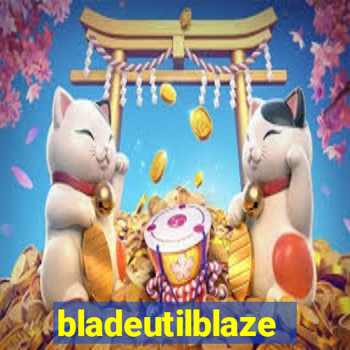 bladeutilblaze