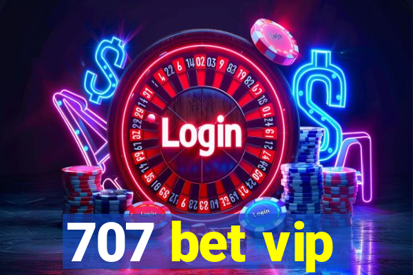 707 bet vip