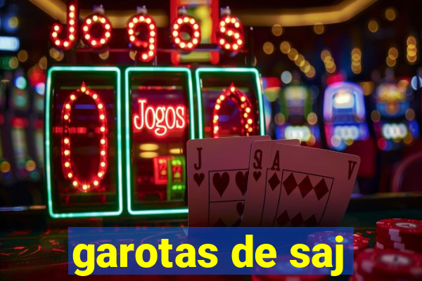 garotas de saj