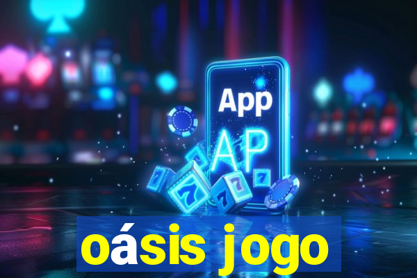 oásis jogo