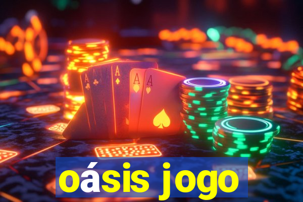 oásis jogo