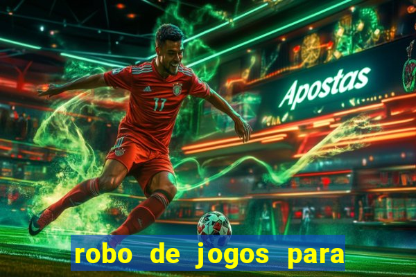 robo de jogos para ganhar dinheiro