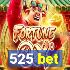 525 bet