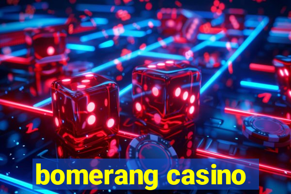 bomerang casino