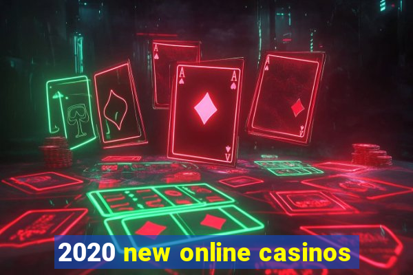 2020 new online casinos