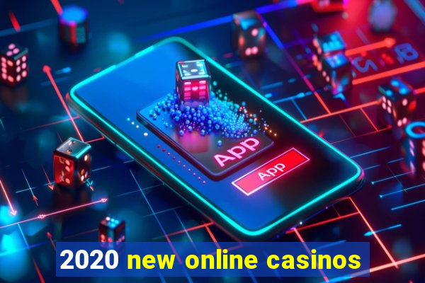 2020 new online casinos