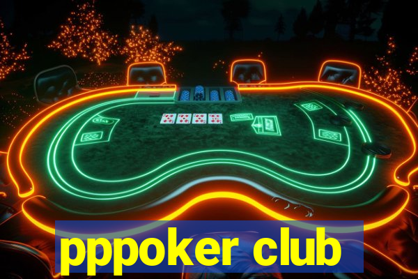 pppoker club