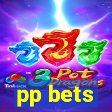 pp bets