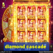 diamond cascade