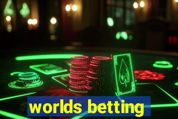 worlds betting