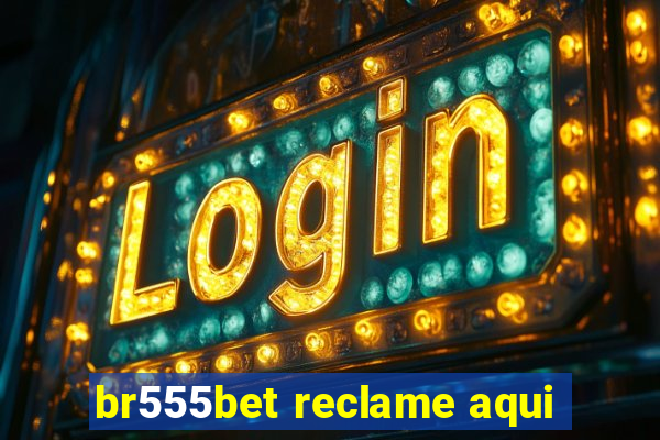 br555bet reclame aqui