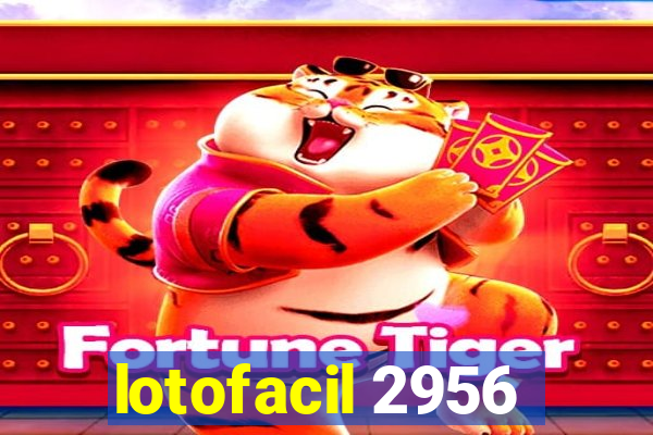 lotofacil 2956