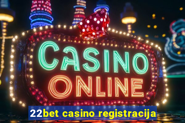 22bet casino registracija