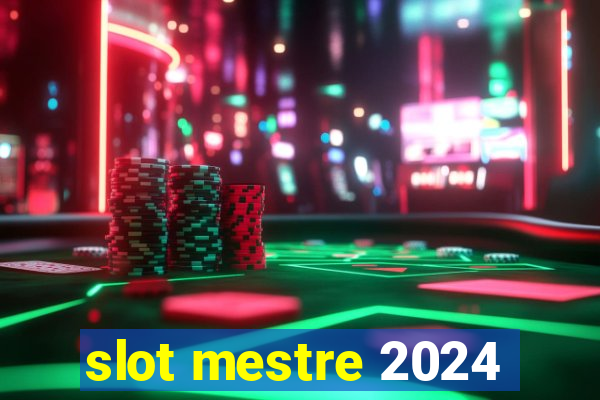 slot mestre 2024