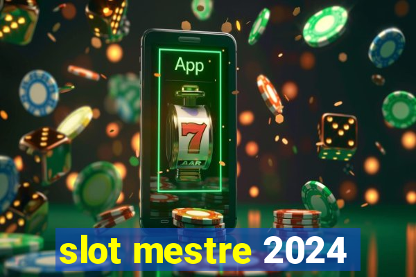 slot mestre 2024