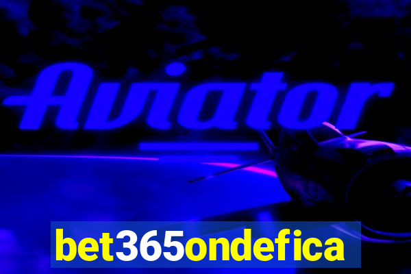 bet365ondefica