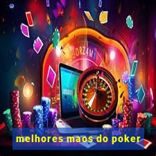 melhores maos do poker