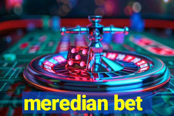 meredian bet