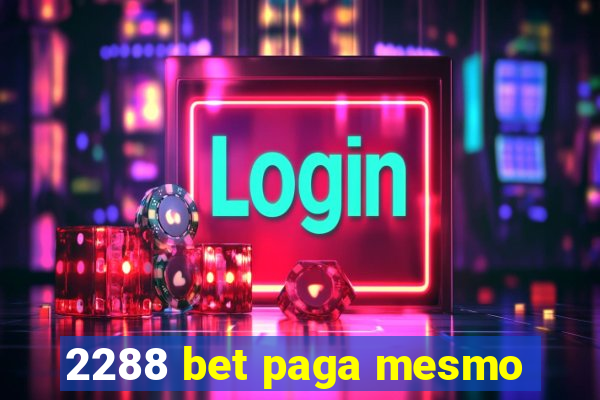 2288 bet paga mesmo