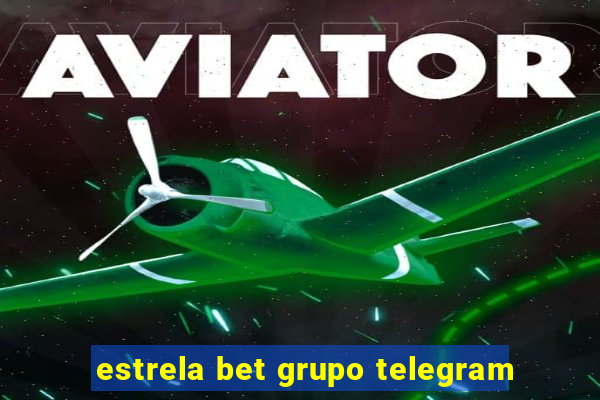 estrela bet grupo telegram