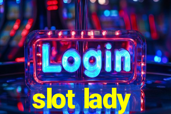 slot lady