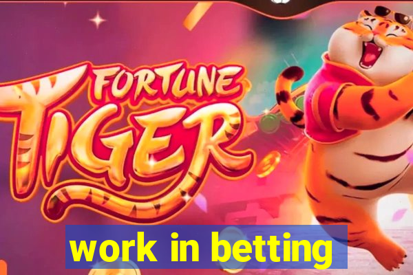 work in betting