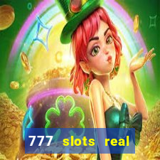 777 slots real cash game