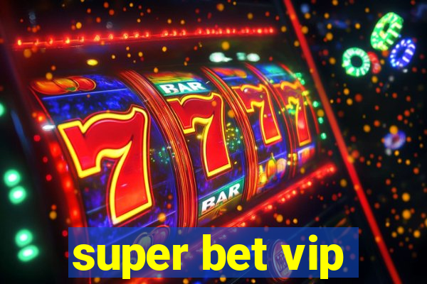 super bet vip