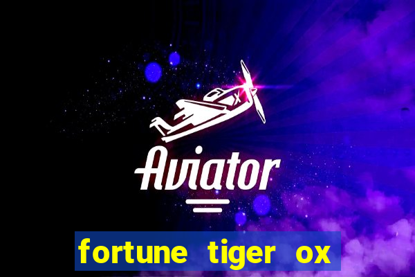 fortune tiger ox demo grátis