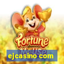 ejcasino com