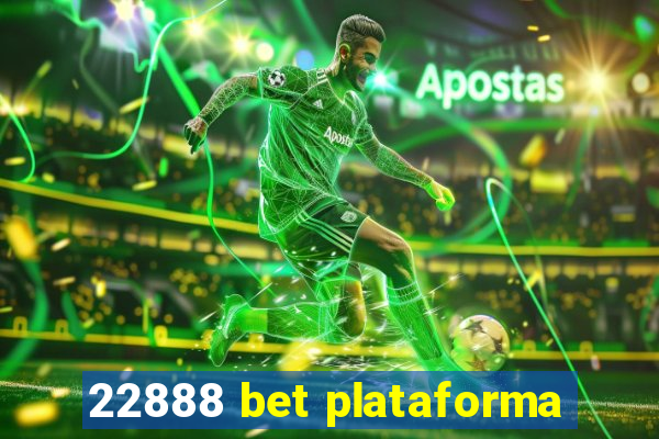 22888 bet plataforma