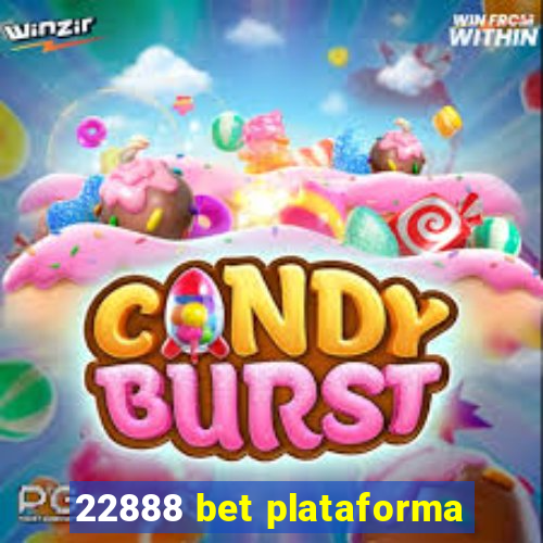 22888 bet plataforma