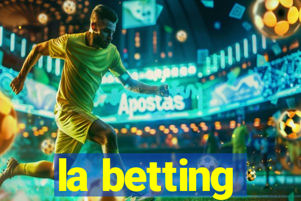 la betting