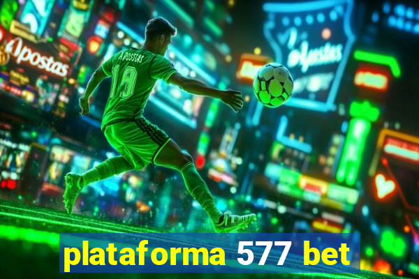 plataforma 577 bet