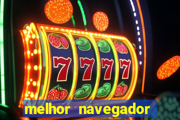 melhor navegador para jogos