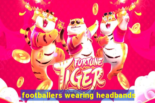 footballers wearing headbands